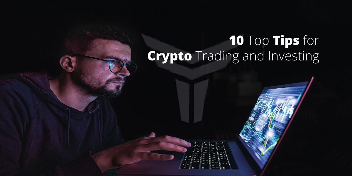 10 Top Tips for Cryptocurrency Trading and Investing